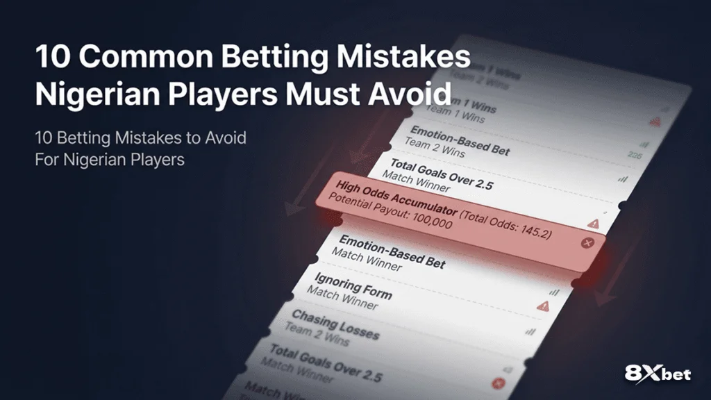 10 Common Betting Mistakes Nigerian Players Must Avoid